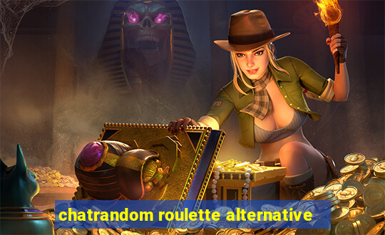 chatrandom roulette alternative